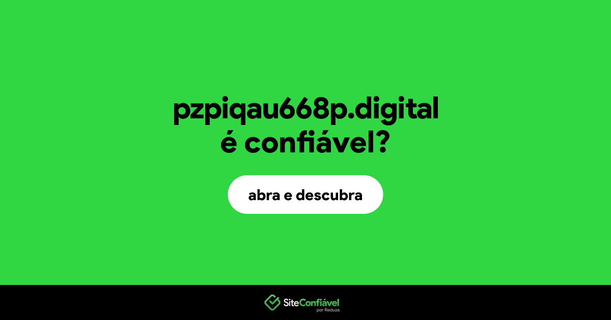 O site pzpiqau668p.digital é confiável?
