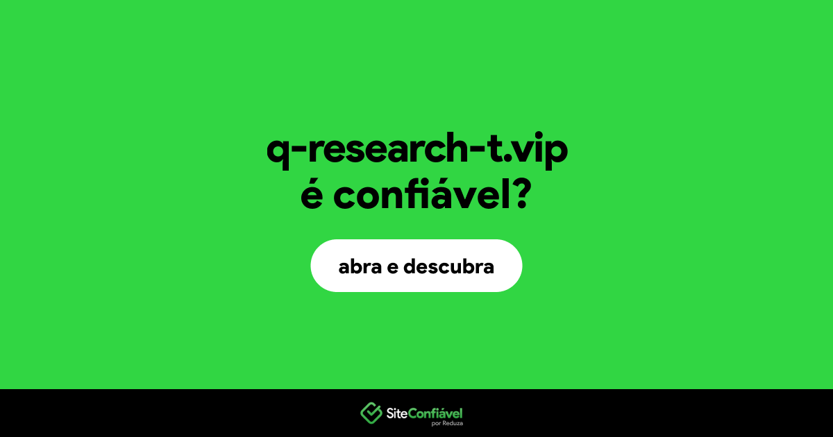 O site q-research-t.vip é confiável?