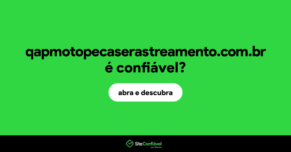 O site qapmotopecaserastreamento.com.br é confiável?