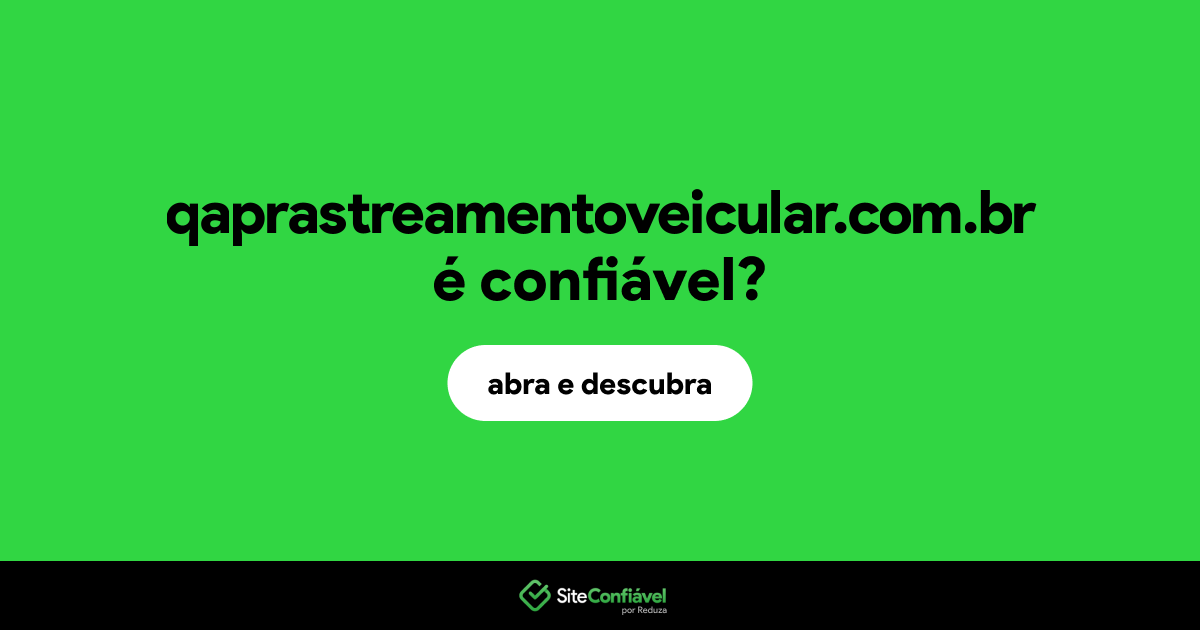 O site qaprastreamentoveicular.com.br é confiável?