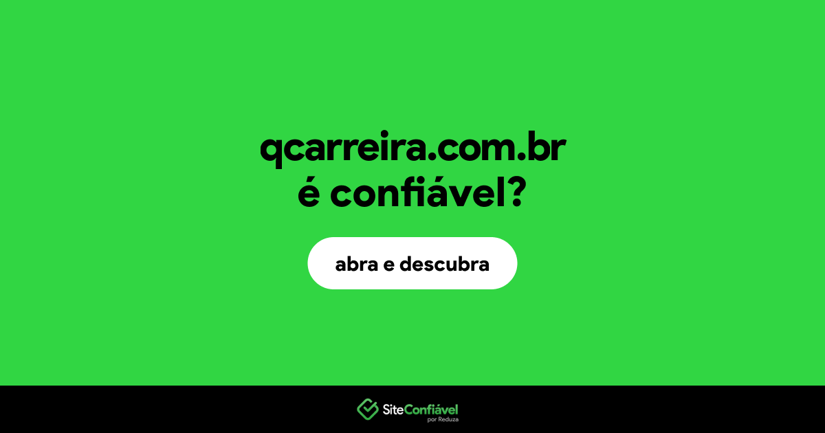O site qcarreira.com.br é confiável?