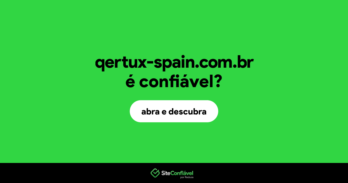 O site qertux-spain.com.br é confiável?