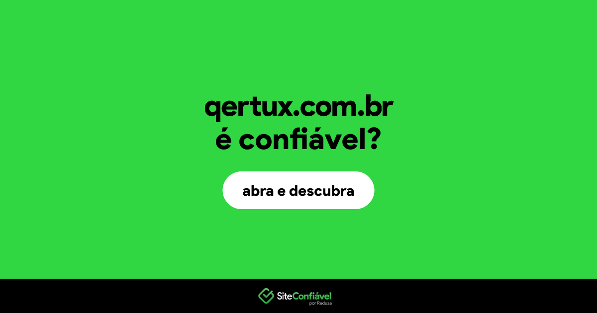 O site qertux.com.br é confiável?