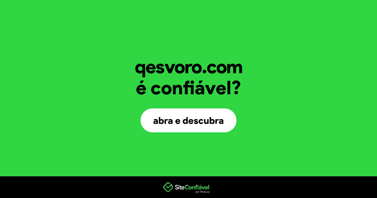 O site qesvoro.com é confiável?