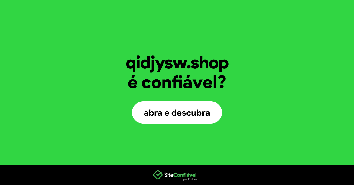 O site qidjysw.shop é confiável?