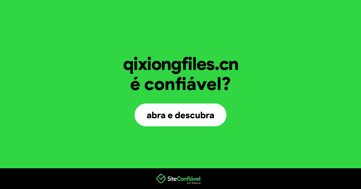 O site qixiongfiles.cn é confiável?