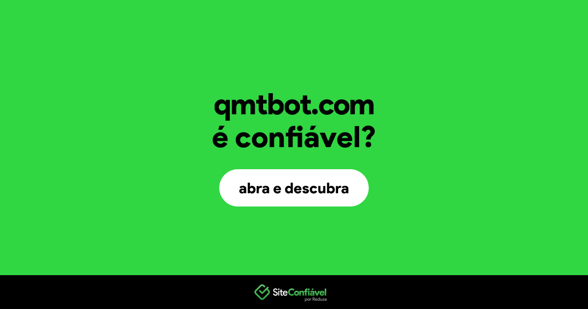 O site qmtbot.com é confiável?