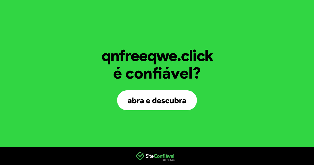 O site qnfreeqwe.click é confiável?