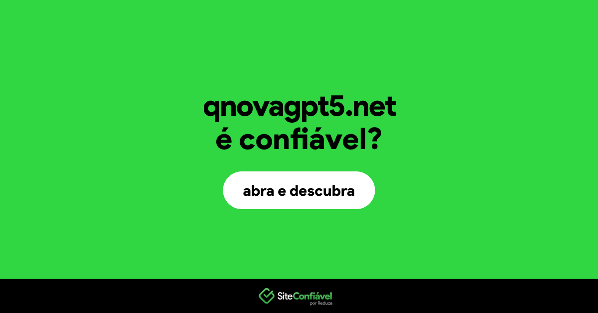 O site qnovagpt5.net é confiável?