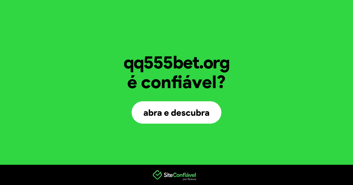 O site qq555bet.org é confiável?
