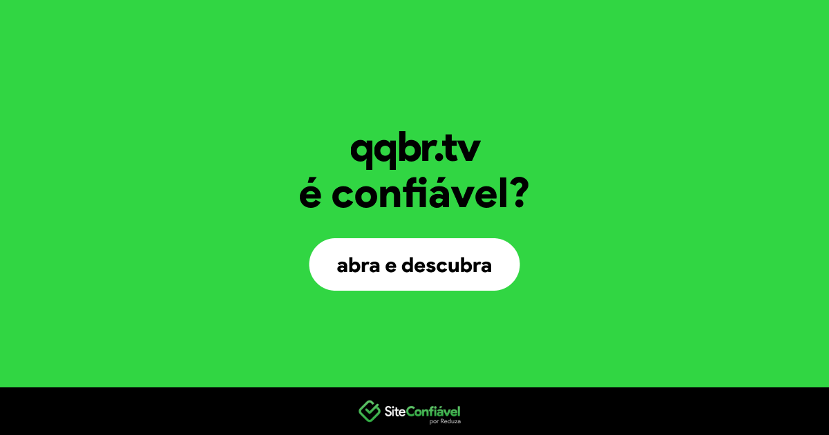 O site qqbr.tv é confiável?