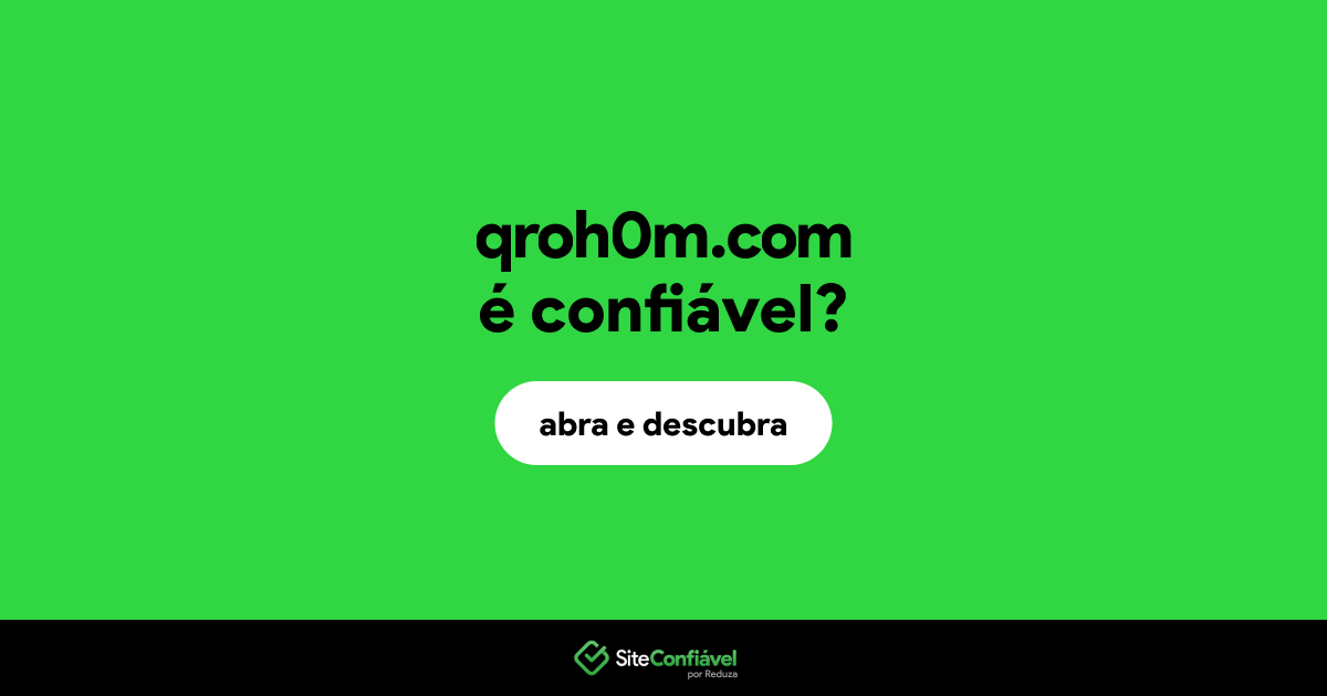 O site qroh0m.com é confiável?