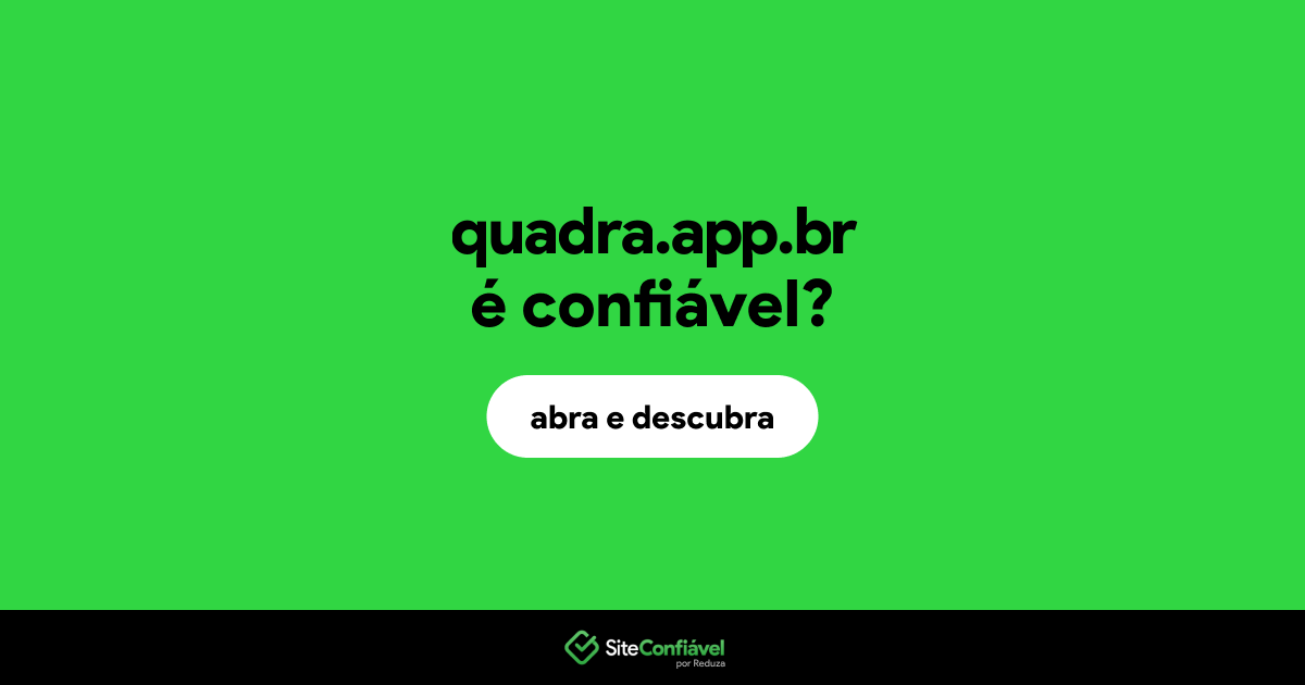 O site quadra.app.br é confiável?