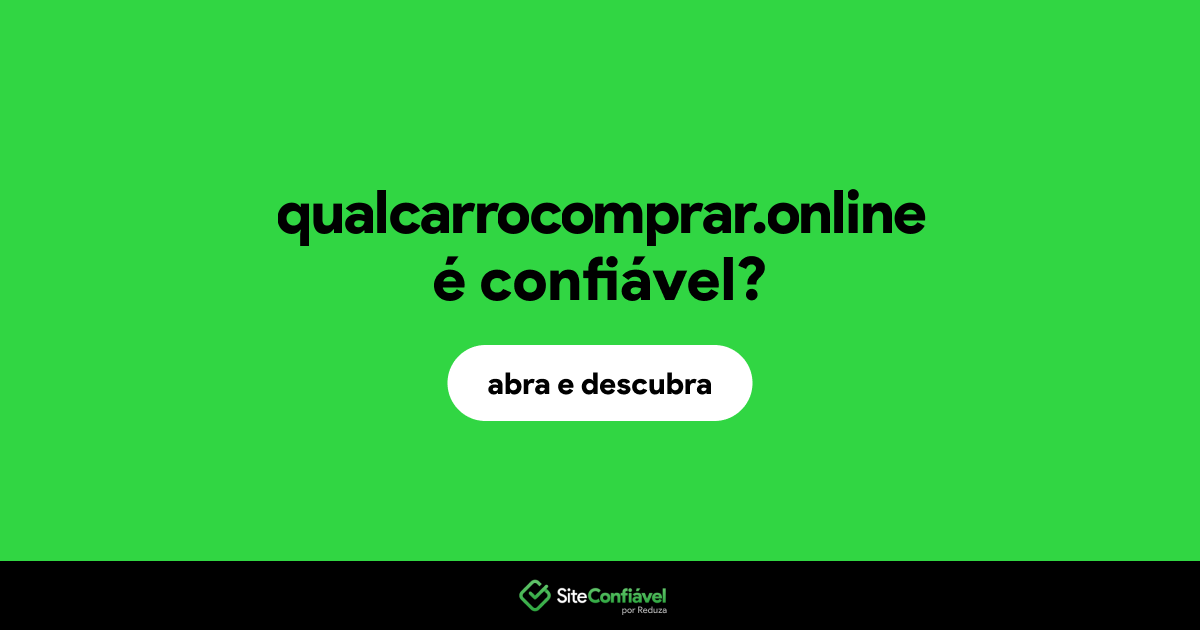 O site qualcarrocomprar.online é confiável?