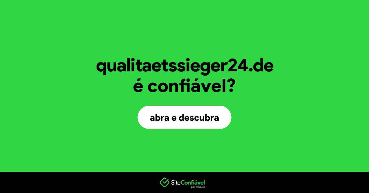 O site qualitaetssieger24.de é confiável?