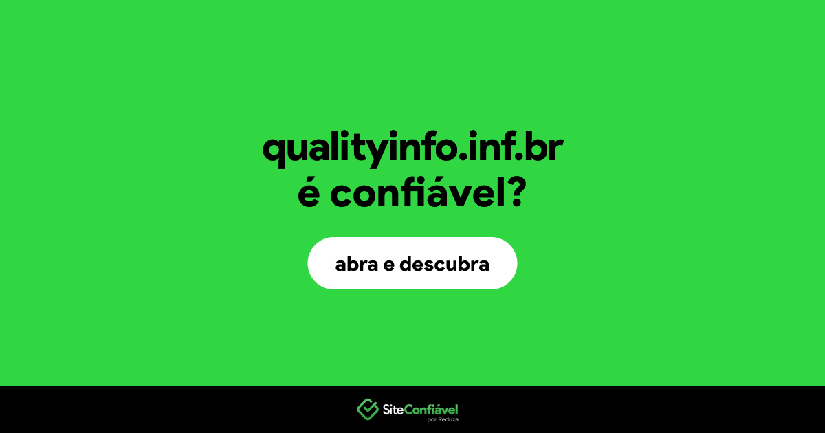 O site qualityinfo.inf.br é confiável?