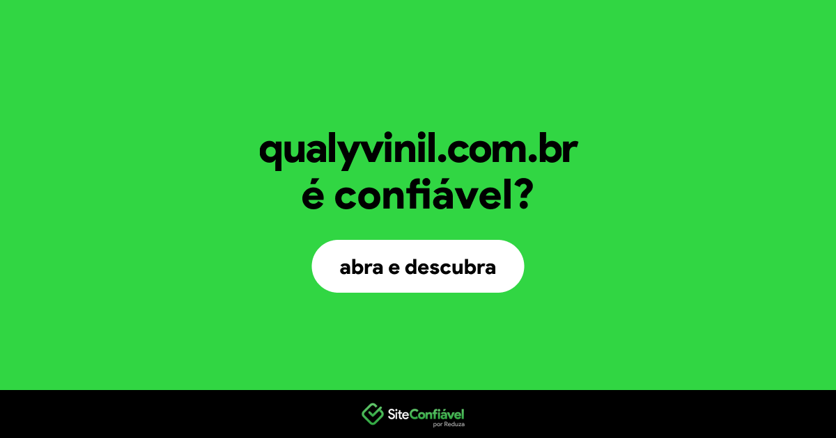 O site qualyvinil.com.br é confiável?