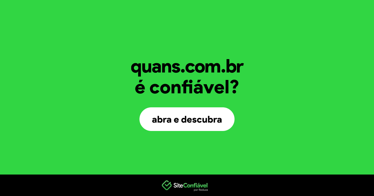 O site quans.com.br é confiável?