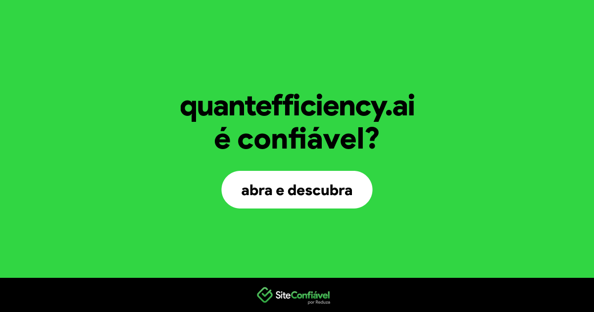O site quantefficiency.ai é confiável?