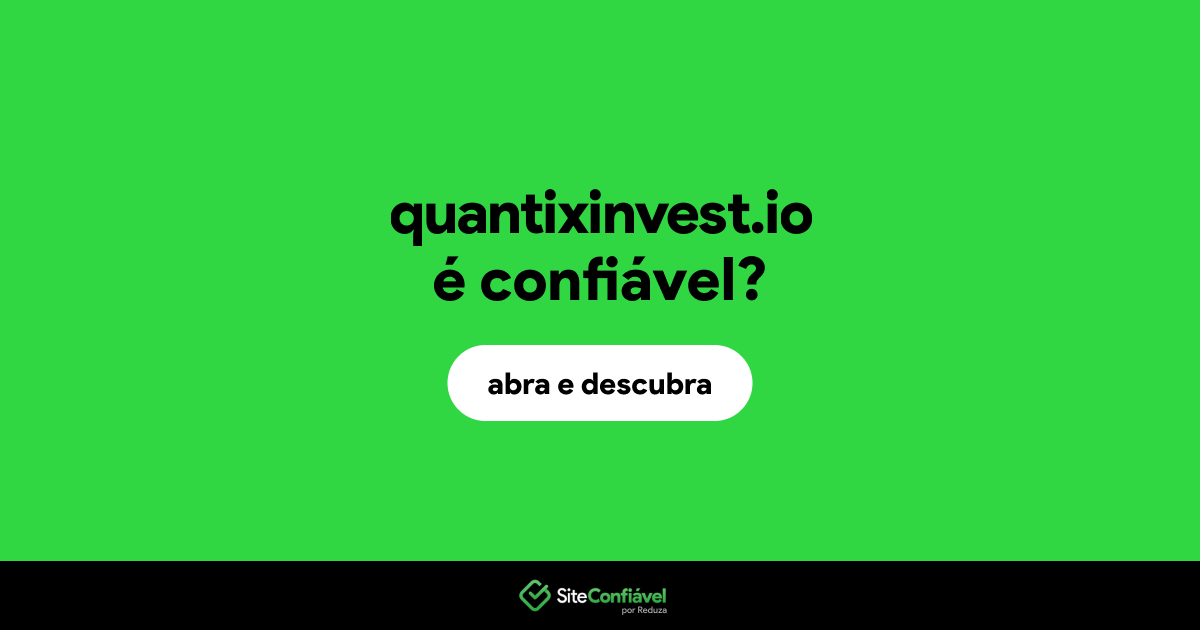 O site quantixinvest.io é confiável?