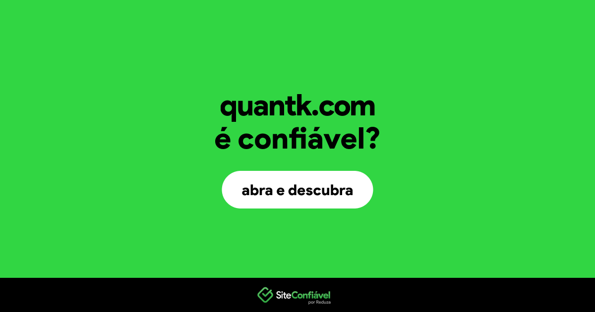 O site quantk.com é confiável?