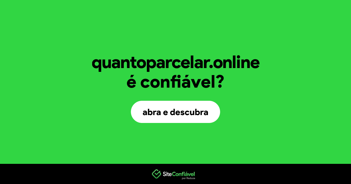 O site quantoparcelar.online é confiável?
