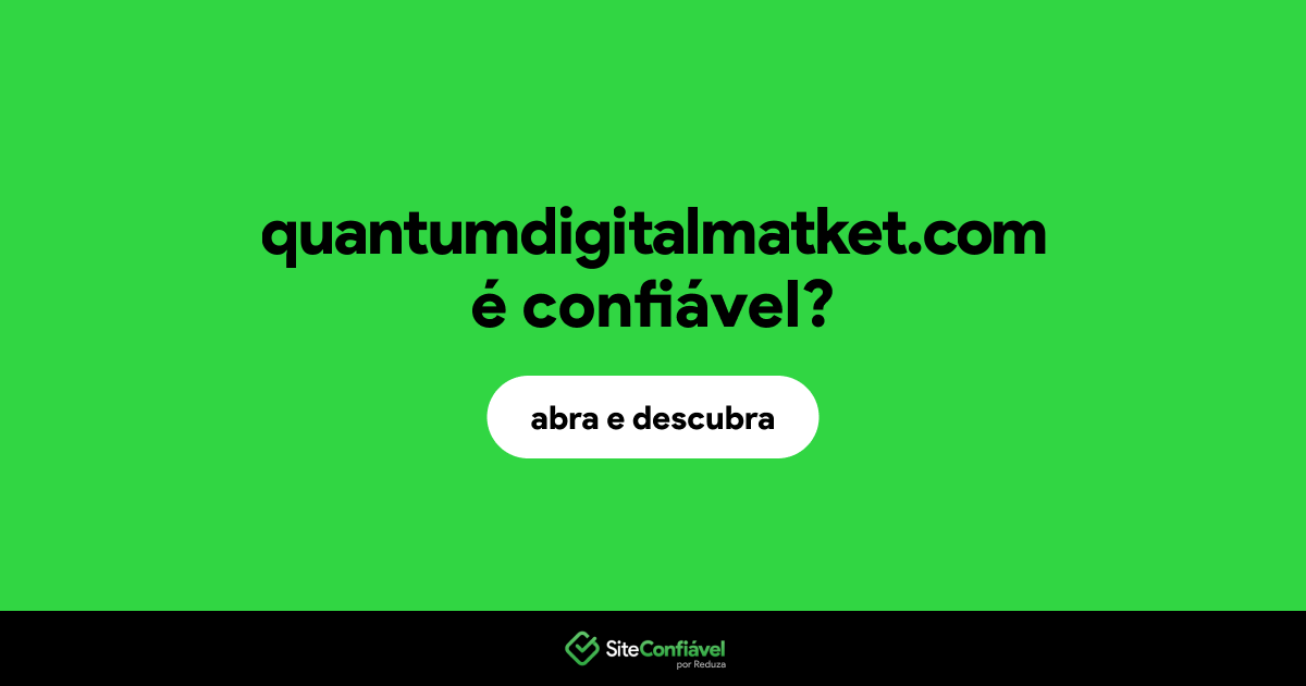 O site quantumdigitalmatket.com é confiável?