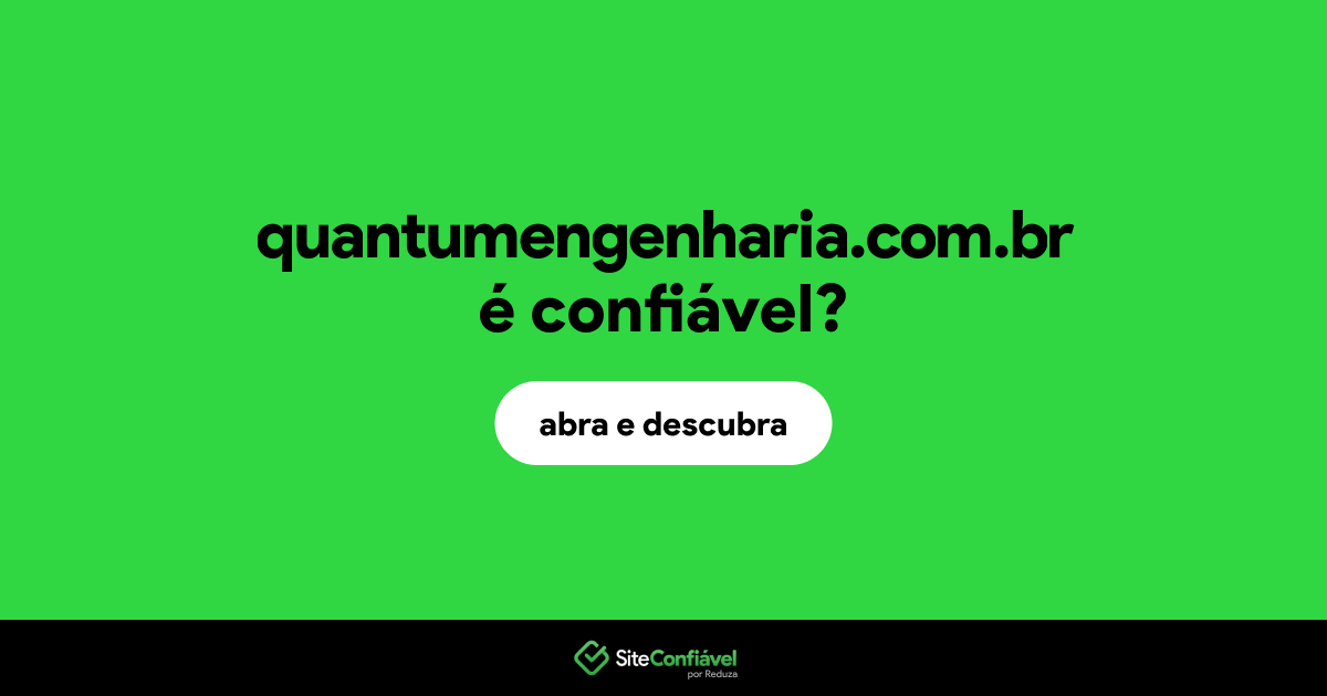 O site quantumengenharia.com.br é confiável?