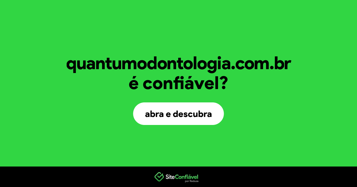 O site quantumodontologia.com.br é confiável?