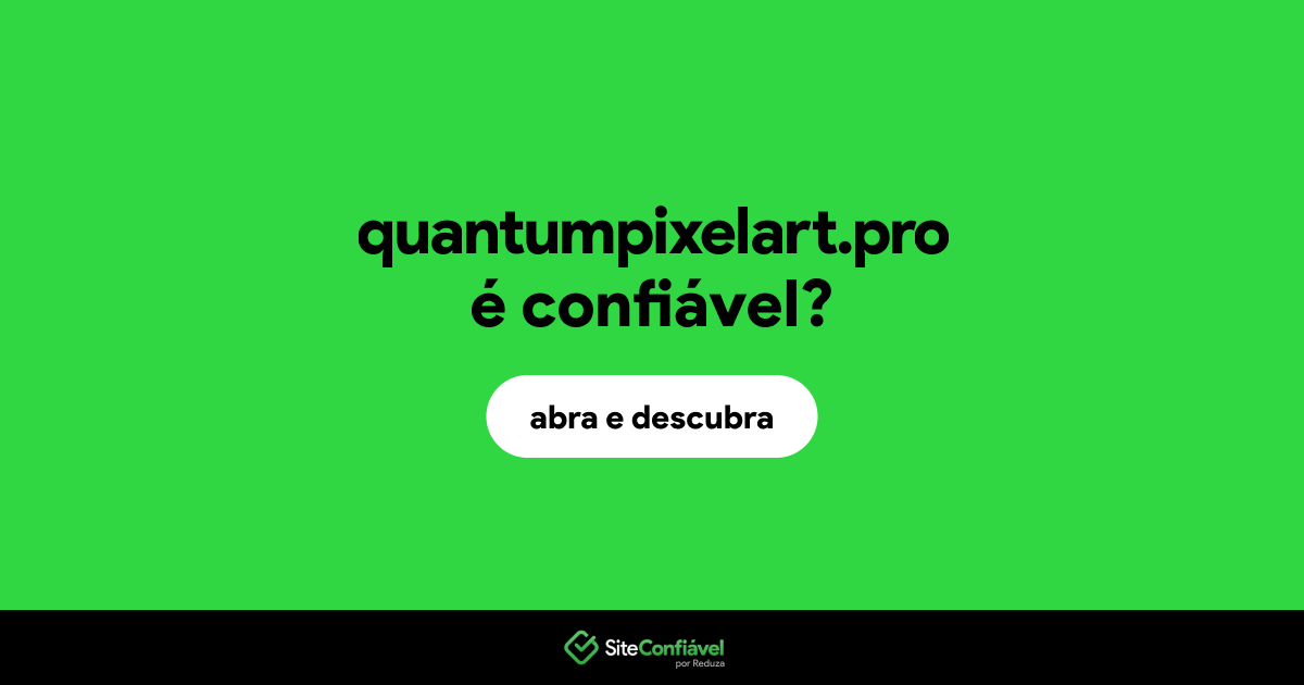 O site quantumpixelart.pro é confiável?