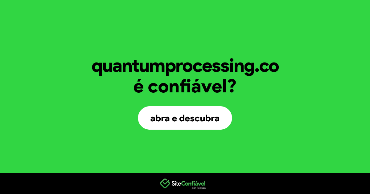 O site quantumprocessing.co é confiável?