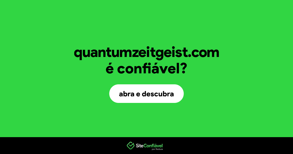 O site quantumzeitgeist.com é confiável?