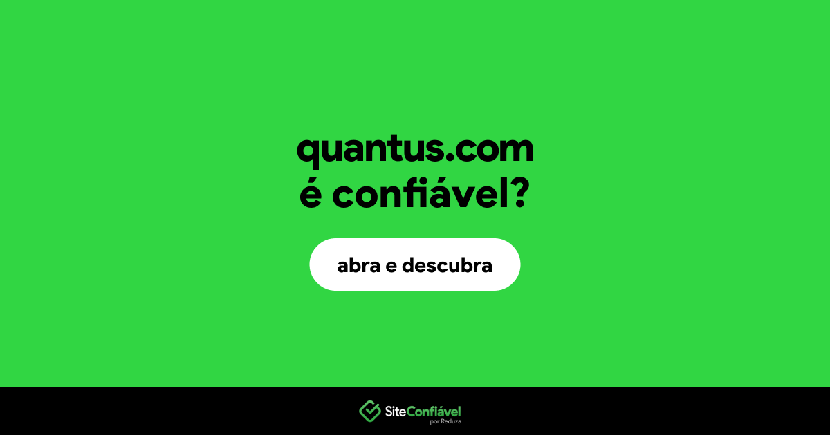 O site quantus.com é confiável?