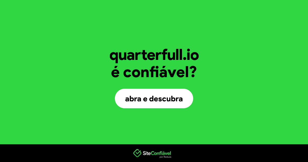 O site quarterfull.io é confiável?