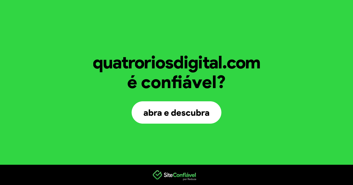 O site quatroriosdigital.com é confiável?