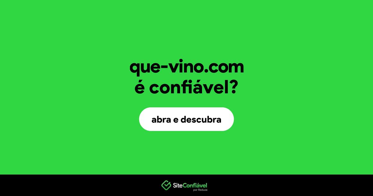 O site que-vino.com é confiável?