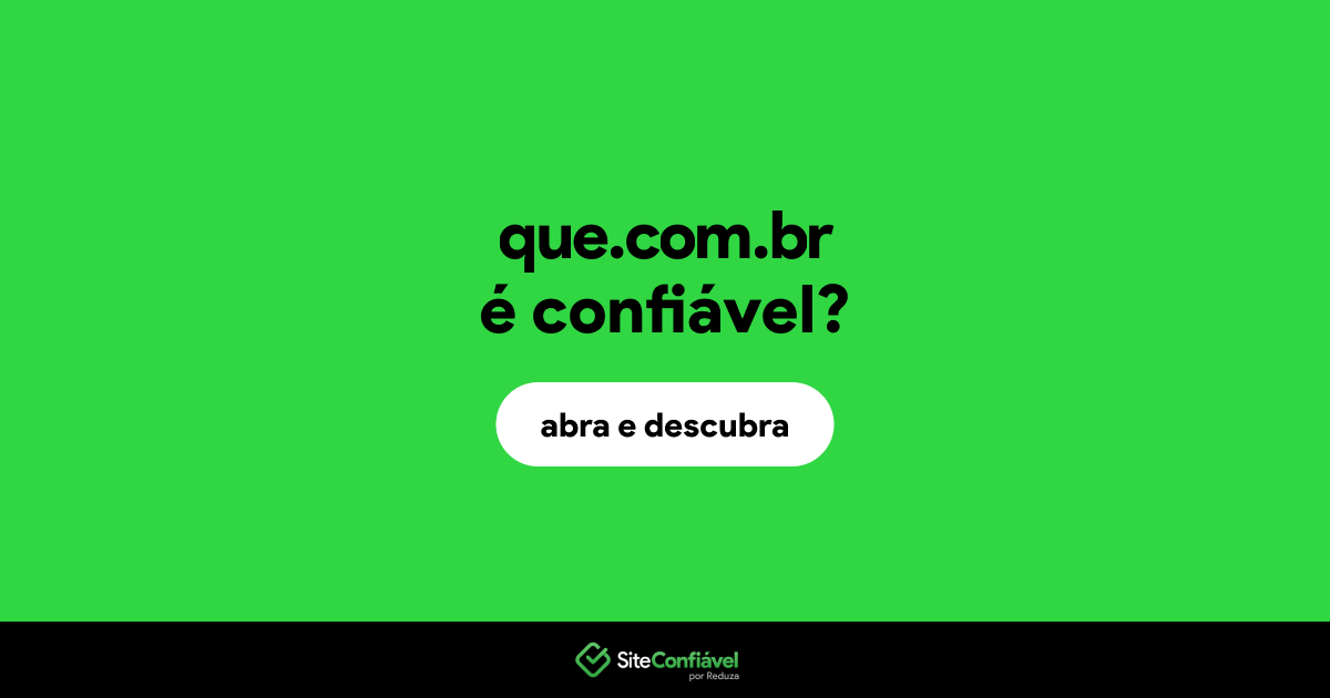 O site que.com.br é confiável?