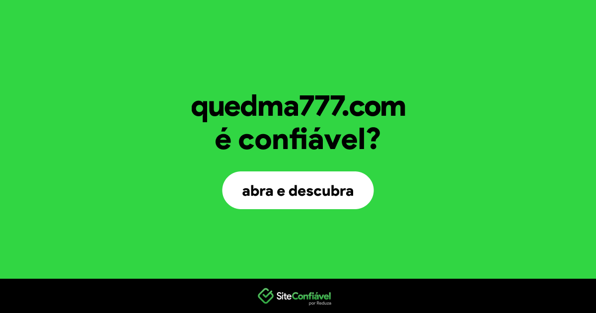O site quedma777.com é confiável?