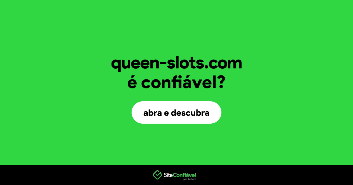 O site queen-slots.com é confiável?