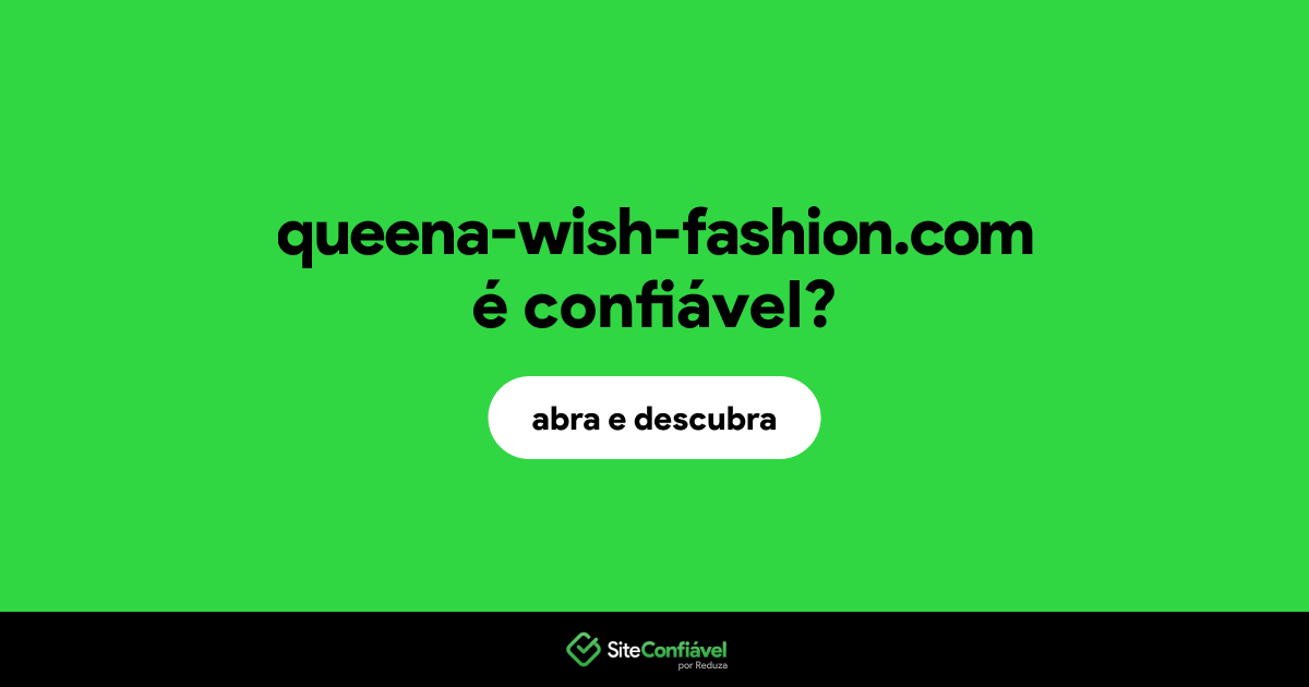 O site queena-wish-fashion.com é confiável?