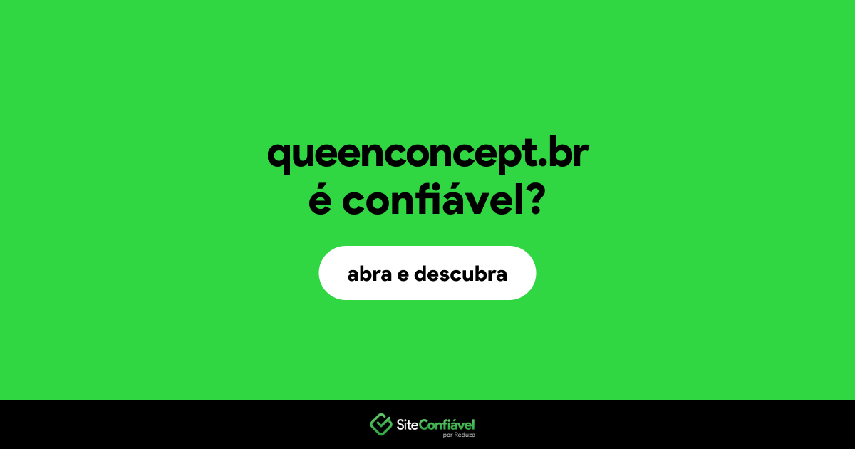 O site queenconcept.br é confiável?