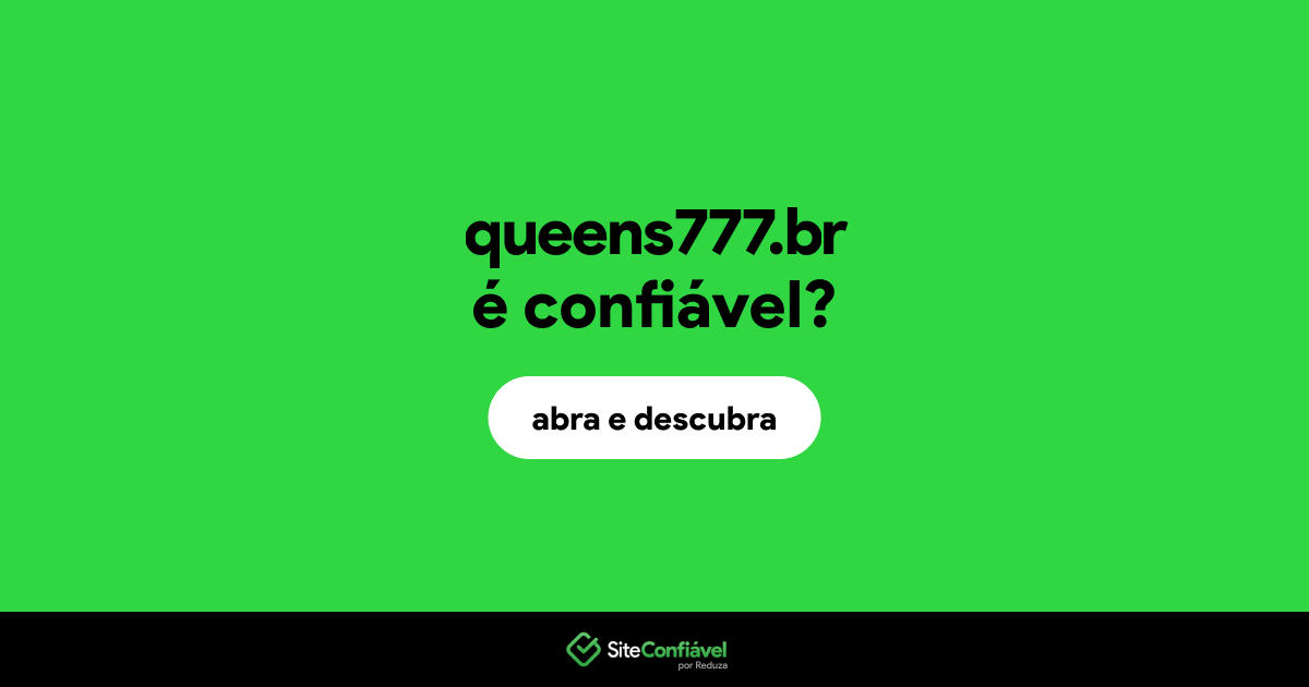 O site queens777.br é confiável?