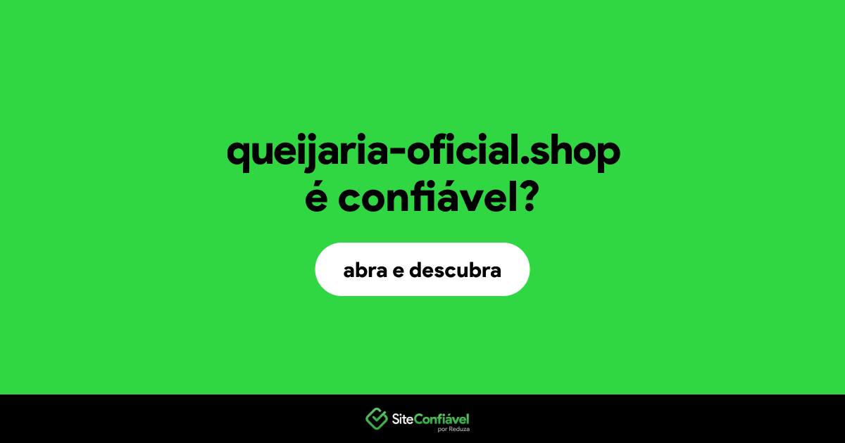O site queijaria-oficial.shop é confiável?