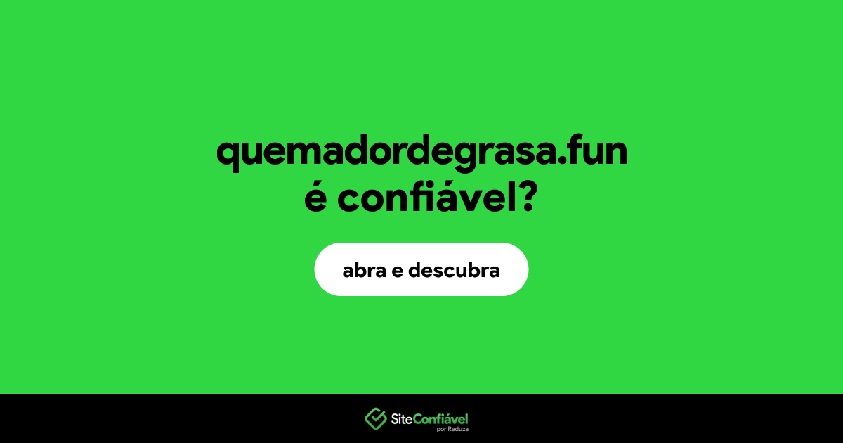 O site quemadordegrasa.fun é confiável?
