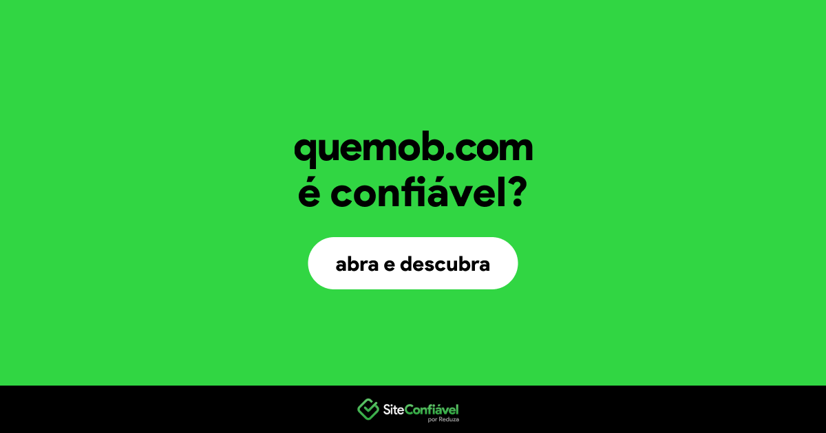 O site quemob.com é confiável?