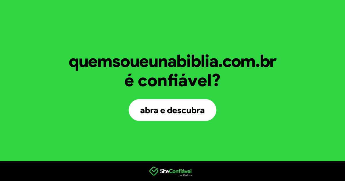 O site quemsoueunabiblia.com.br é confiável?