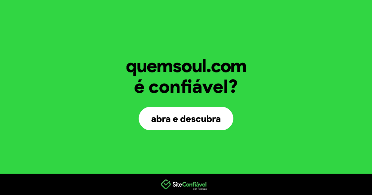 O site quemsoul.com é confiável?