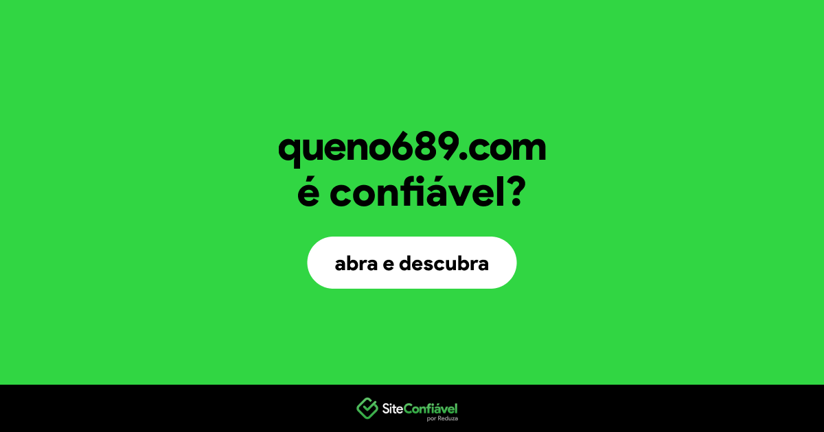 O site queno689.com é confiável?