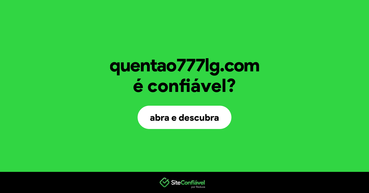 O site quentao777lg.com é confiável?