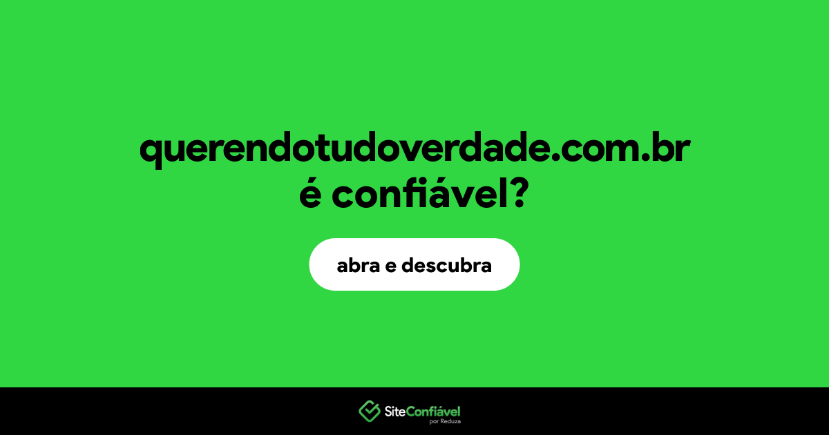 O site querendotudoverdade.com.br é confiável?